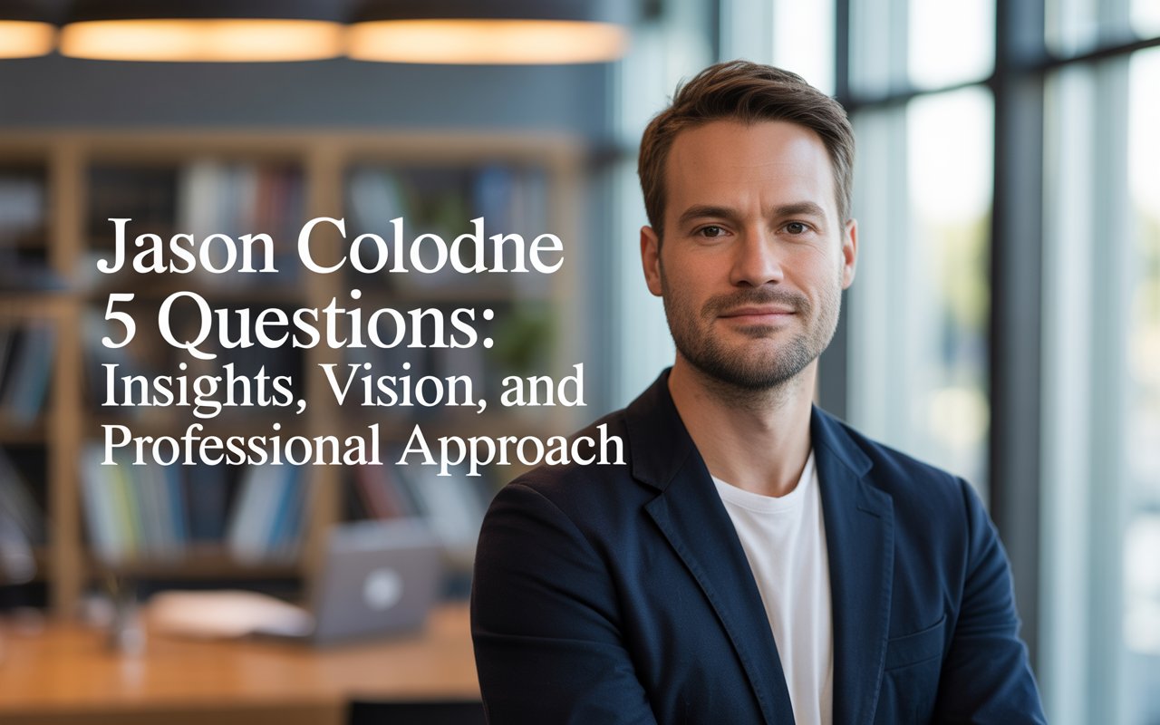 Jason Colodne 5 questions